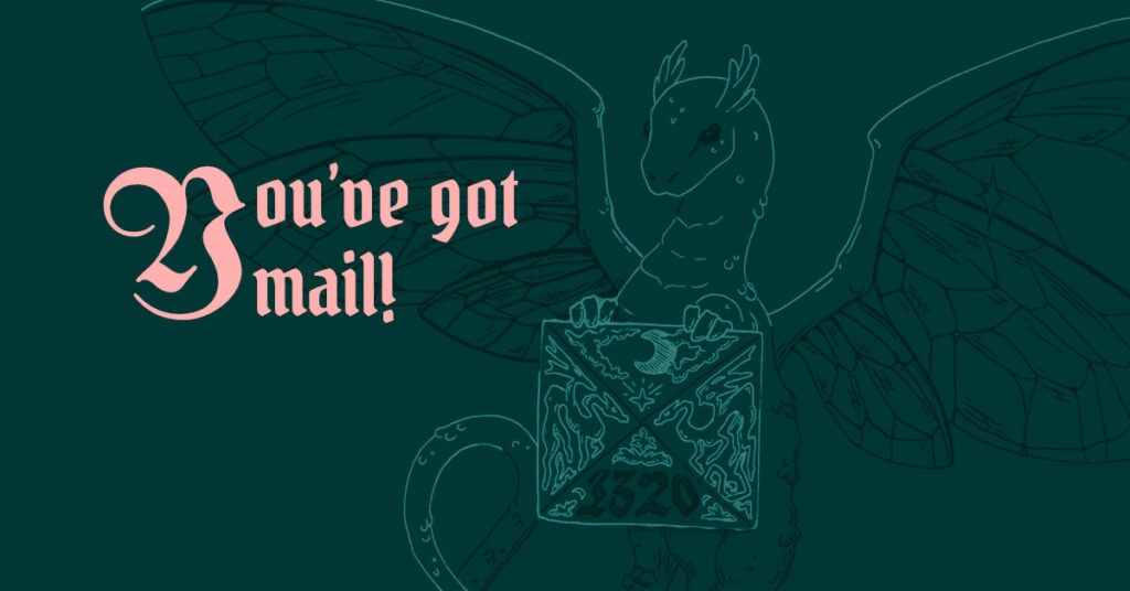 Tuuletar dragon holding a letter on the background. On the foreground is a text "you've got mail!"